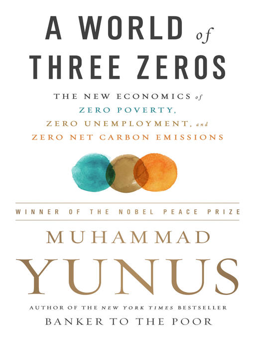 Title details for A World of Three Zeros by Muhammad Yunus - Available